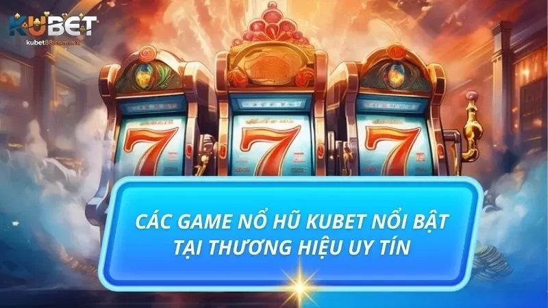 Khám phá chi tiết về các loại game nổ hũ tại thương hiệu
