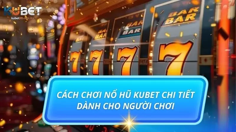 Nắm rõ cách chơi game nổ hũ thật rõ trước khi quyết định cược