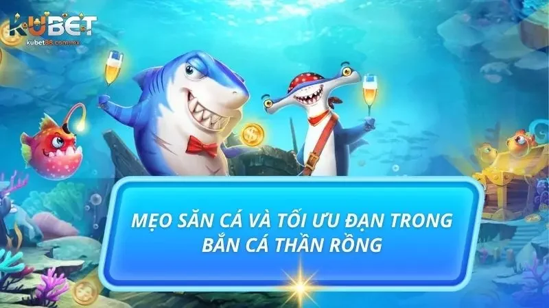 Ba mẹo dưới đây sẽ giúp bạn tối ưu sát thương trong mọi trận săn cá