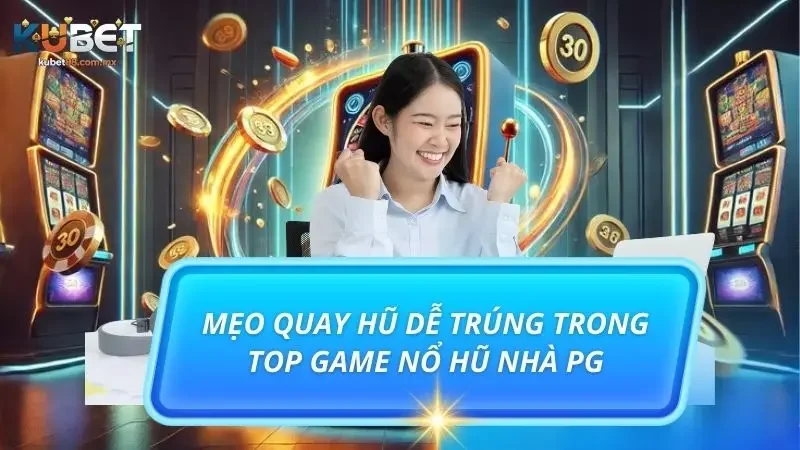 Bí quyết giúp newbie chơi game nổ hũ Nhà PG siêu dễ trúng