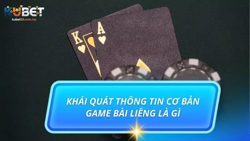 Sơ lược các thông tin liên quan đến trò chơi bài Liêng đầy hấp dẫn